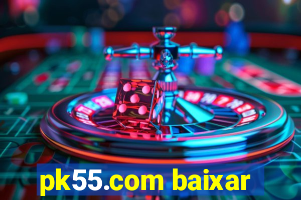 pk55.com baixar